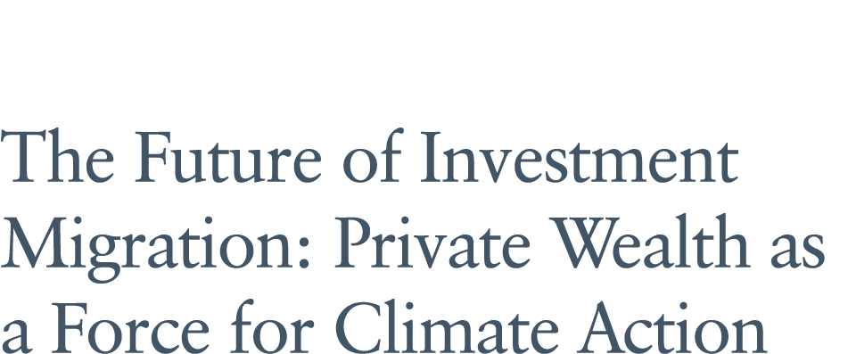 The Future of Investment Migration: Private Wealth as a Force for Climate Action
