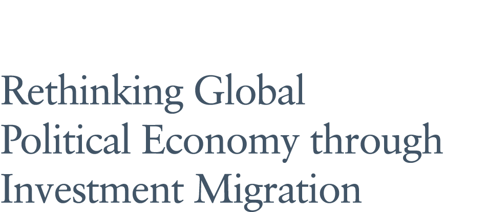 Rethinking Global Political Economy through Investment Migration
