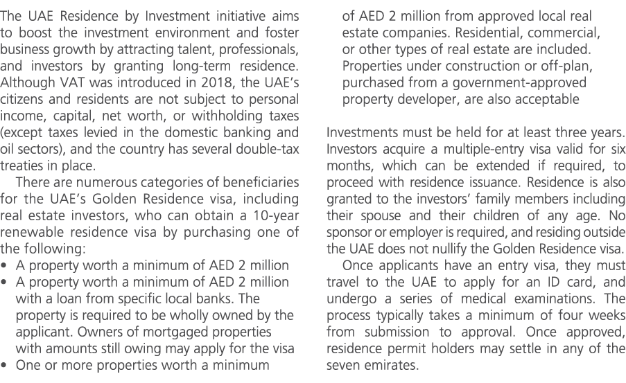 The UAE Residence by Investment initiative aims to boost the investment environment and foster business growth by att...