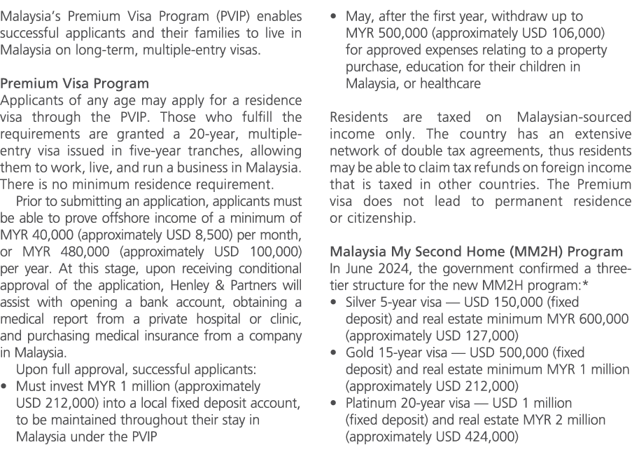 Malaysia’s Premium Visa Program (PVIP) enables successful applicants and their families to live in Malaysia on long t...