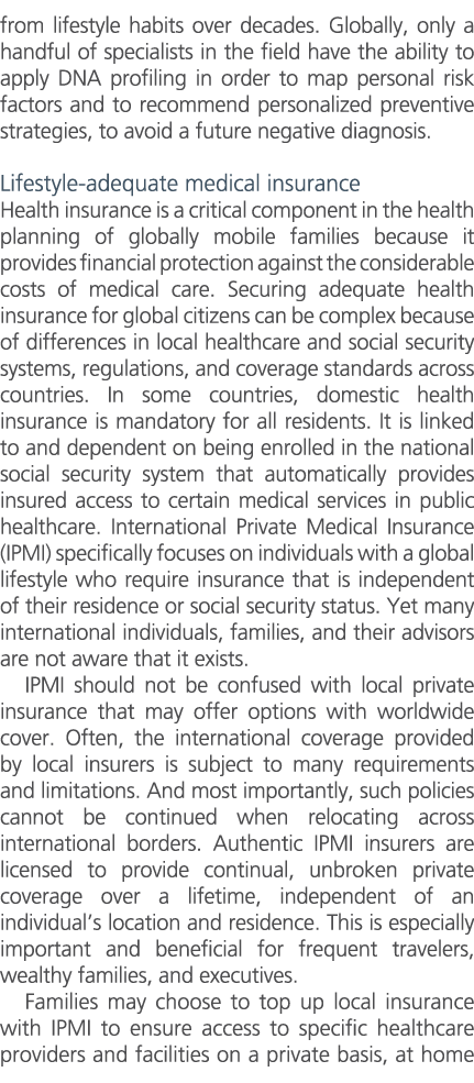 from lifestyle habits over decades. Globally, only a handful of specialists in the field have the ability to apply DN...