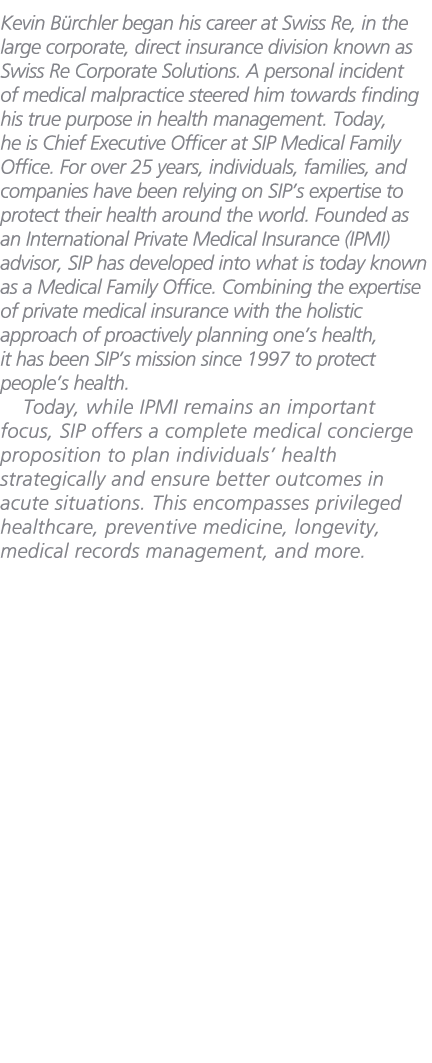 Kevin B rchler began his career at Swiss Re, in the large corporate, direct insurance division known as Swiss Re Corp...