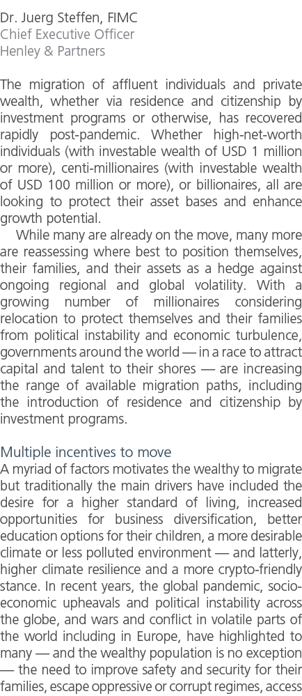 Dr. Juerg Steffen, FIMC Chief Executive Officer Henley & Partners The migration of affluent individuals and private w...