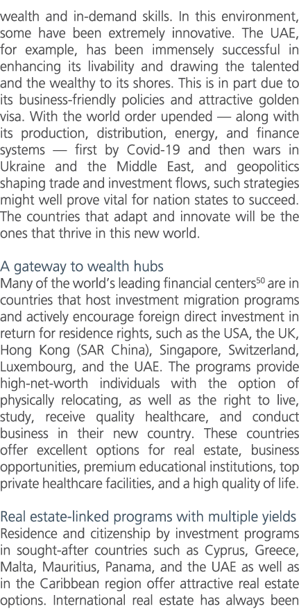 wealth and in demand skills. In this environment, some have been extremely innovative. The UAE, for example, has been...