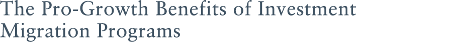 The Pro Growth Benefits of Investment Migration Programs