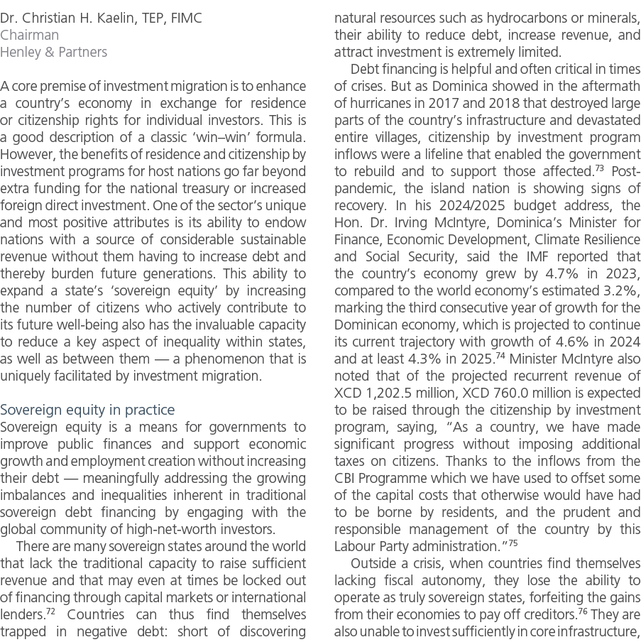 Dr. Christian H. Kaelin, TEP, FIMC Chairman Henley & Partners A core premise of investment migration is to enhance a ...