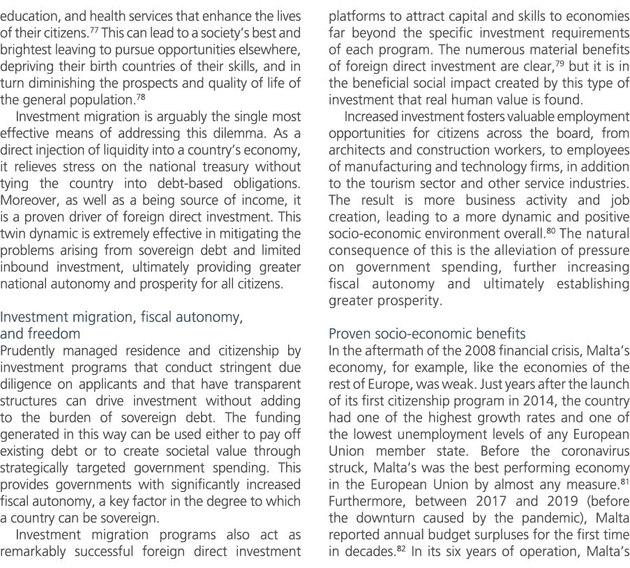 education, and health services that enhance the lives of their citizens.77 This can lead to a society’s best and brig...